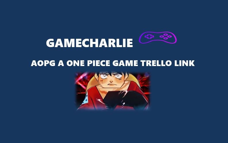 AOPG A One Piece Game Trello Link