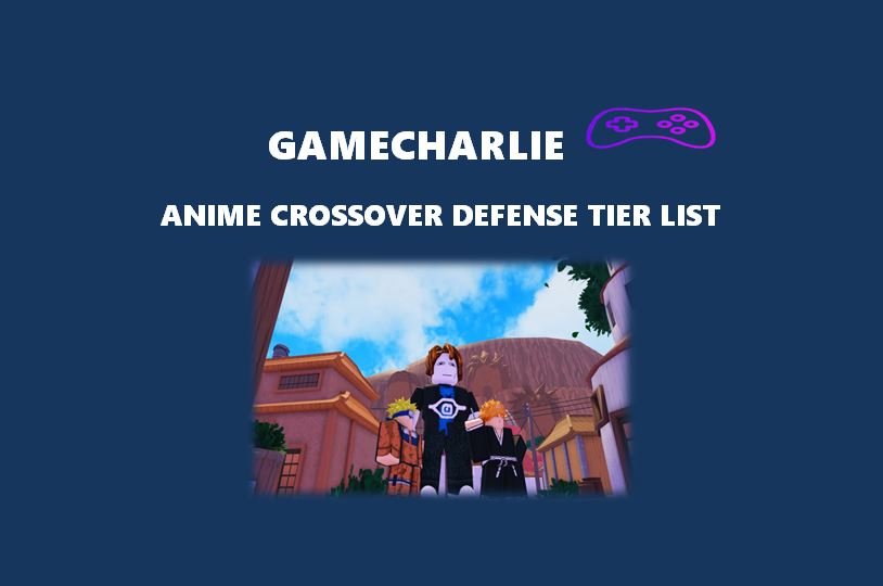 Anime Crossover Defense Tier List