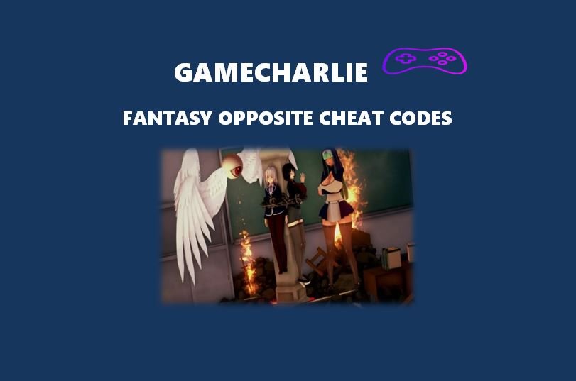 Fantasy Opposite Cheat Codes