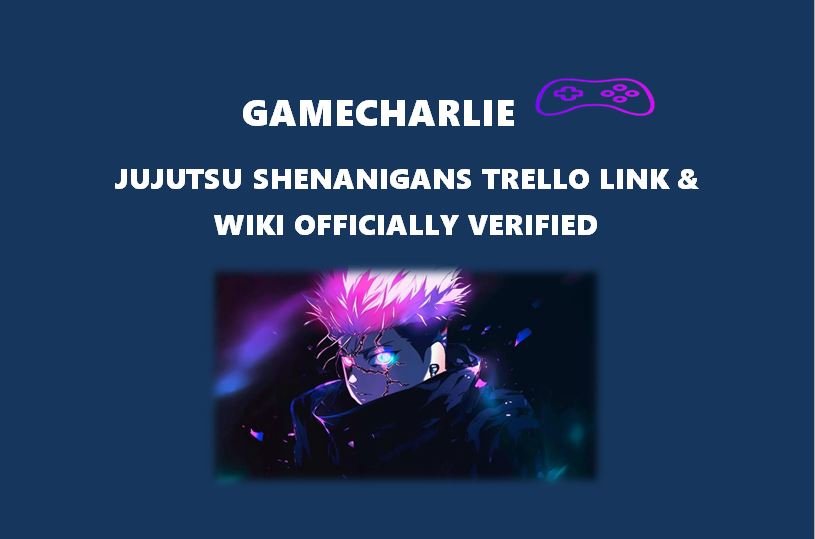 Jujutsu Shenanigans Trello Link & Wiki Officially Verified