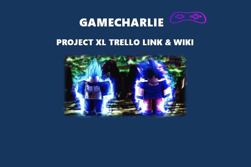 Project XL Trello Link & Wiki