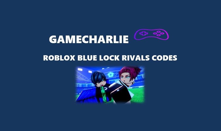 Roblox Blue Lock Rivals Codes