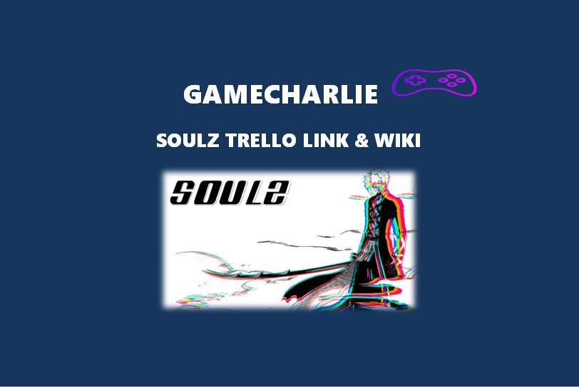 Soulz Trello Link & Wiki